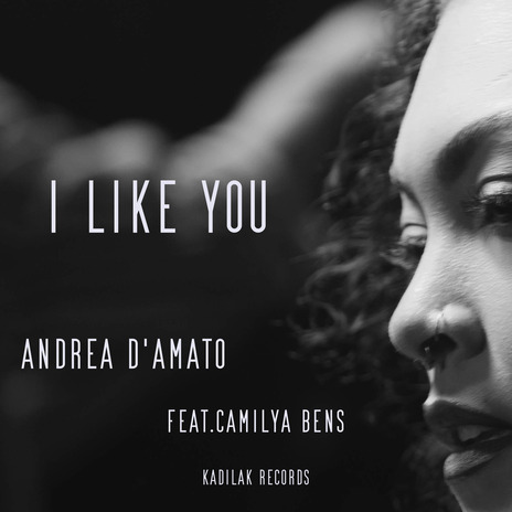 I Like You ft. Camilya Bens | Boomplay Music