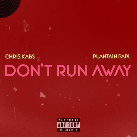 Don't run away ft. Plantain Papi | Boomplay Music