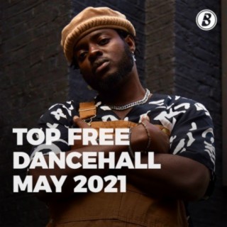 Top Free Dancehall May 2021