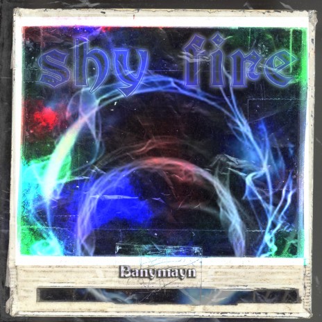 Shy Fire | Boomplay Music