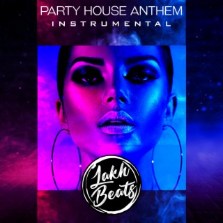 Party House Anthem (Instrumental)