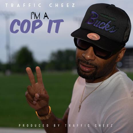 I'm A Cop It | Boomplay Music