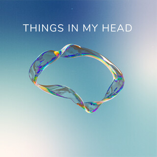 Things in my head