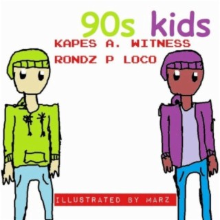 90's Kids (feat. Rondz P Loco)