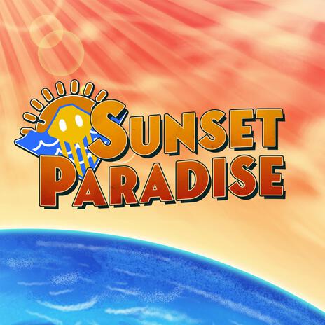 Sunset Paradise!!! ft. Lizzie Freeman | Boomplay Music