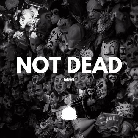 Not Dead | Boomplay Music