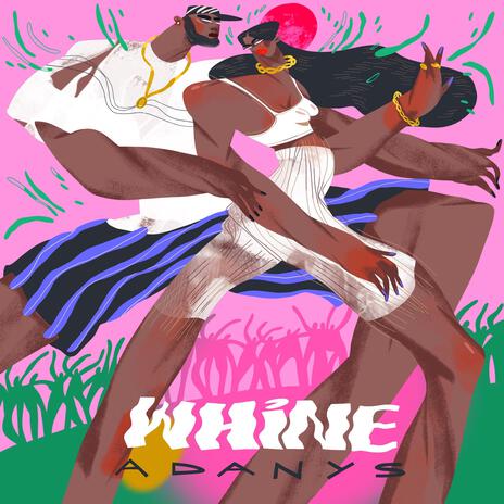 Whine | Boomplay Music