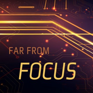 Far From Focus