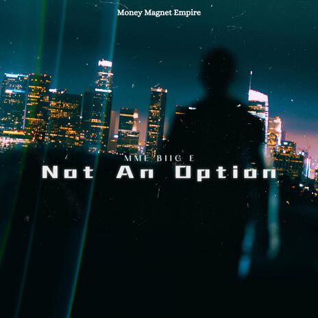 Not An Option | Boomplay Music