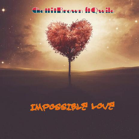 Impossible Love ft. Qwilo Da Don