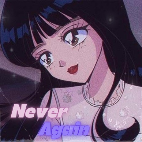 Never Again | Boomplay Music