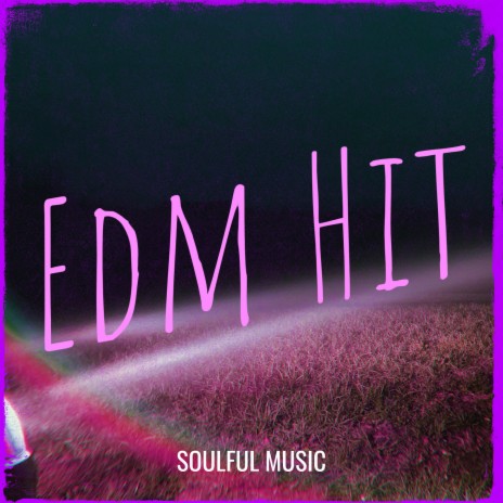 Edm Hit | Boomplay Music