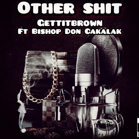 OtherShit ft. Bishop Don Cakalak