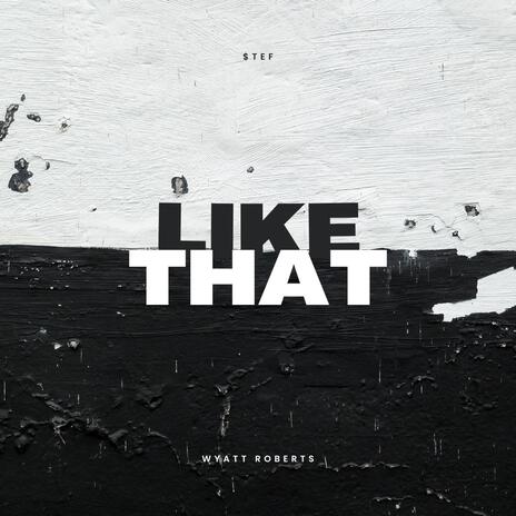 Like That ft. $tef | Boomplay Music