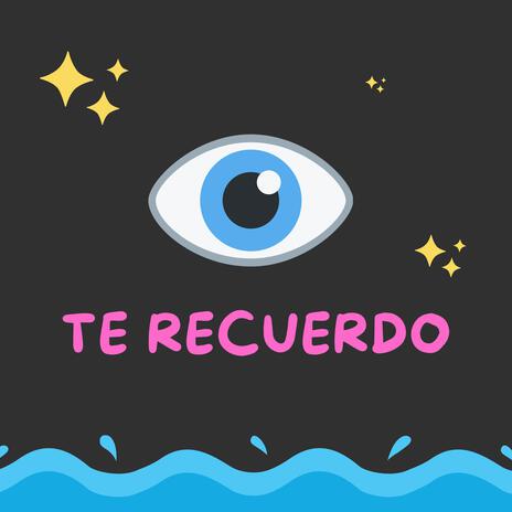 Te recuerdo | Boomplay Music