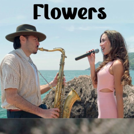 FLOWERS (Sax & Voice) ft. Benedetta Caretta | Boomplay Music