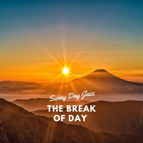 The Break Of Day | Boomplay Music