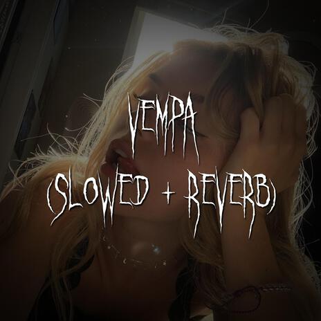 vempa (slowed + reverb) ft. brown eyed girl | Boomplay Music