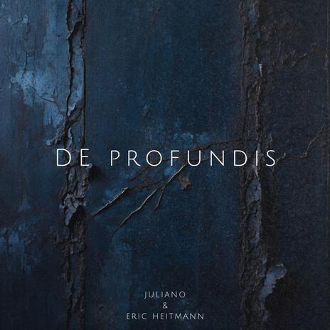 De Profundis ft. Eric Heitmann