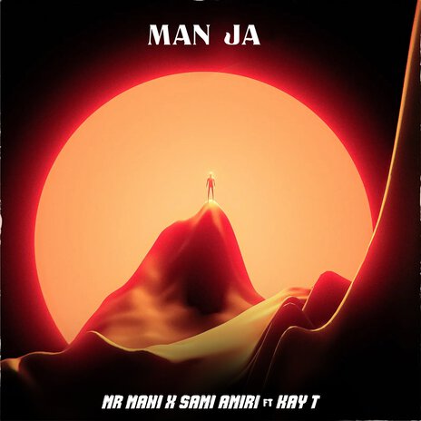 Man Ja ft. Sami Amiri & Kay T | Boomplay Music