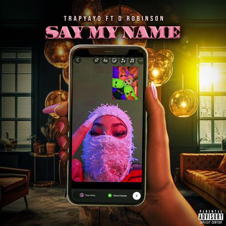 Say My Name ft. D Robinson | Boomplay Music