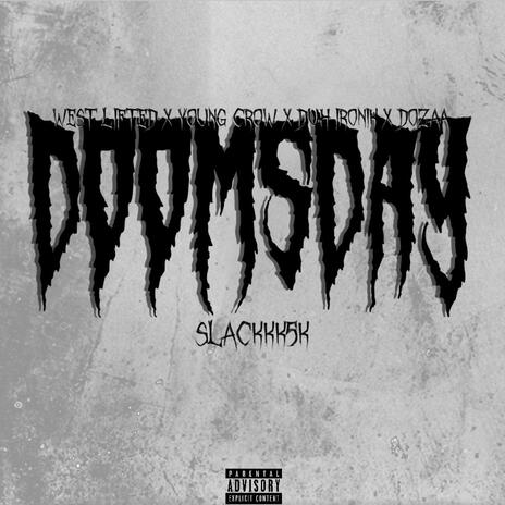 Doomsday ft. West Lifted, DUH IRONIK & Dozaa | Boomplay Music