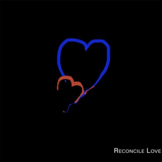 Reconcile Love lyrics | Boomplay Music