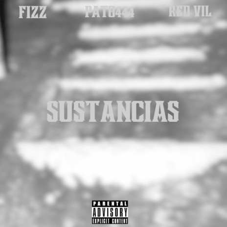 SUSTANCIAS ft. Red Vil, Pato444 & The Fake Dealers | Boomplay Music