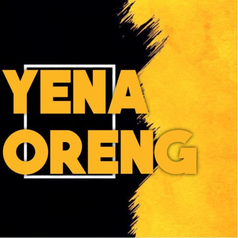 Yena Oreng | Boomplay Music