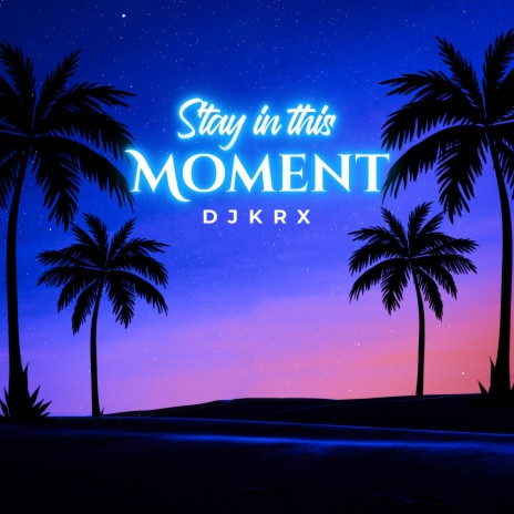 Stay In This Moment | Boomplay Music