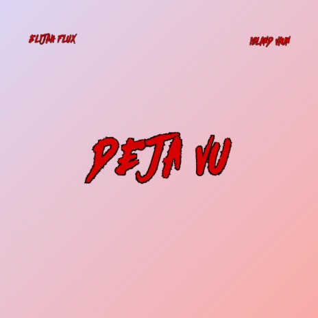 DEJA VU ft. Island Vaun | Boomplay Music