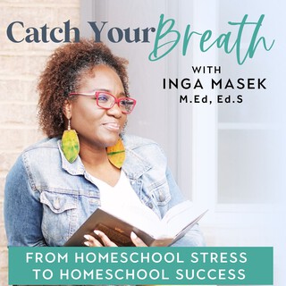 CATCH YOUR BREATH with Inga, Your Homeschool Strategist I Homeschool Tips for Moms | Manage Stress a