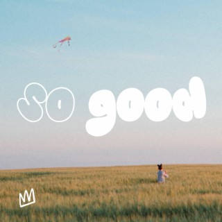 So Good ft. Kirsten Arian lyrics | Boomplay Music