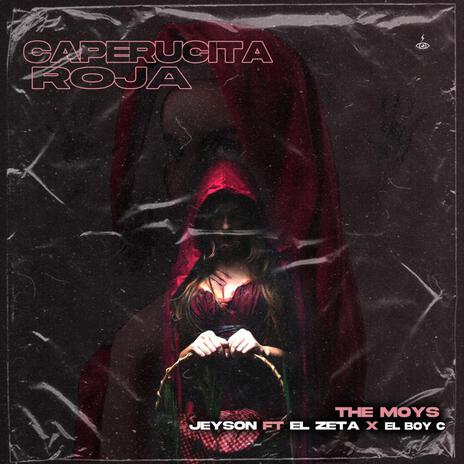 Caperucita Roja ft. The Moys, Jeyson & El Zeta | Boomplay Music