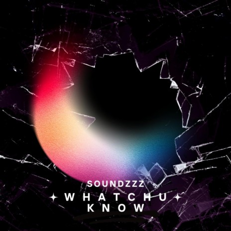 Whatchu Know | Boomplay Music