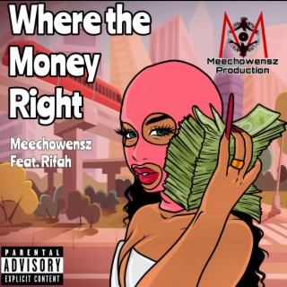 Where the Money Right ft. Rifah lyrics | Boomplay Music