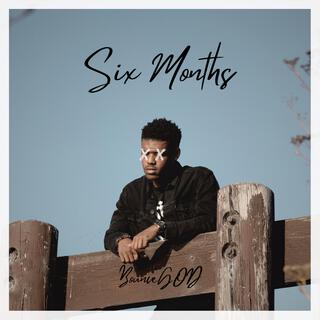 Six Months lyrics | Boomplay Music