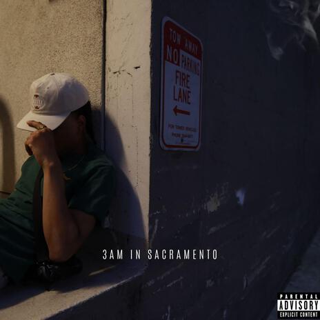 3AM IN SACRAMENTO | Boomplay Music