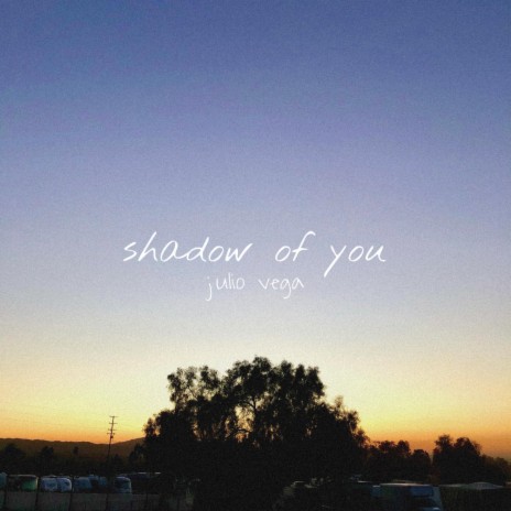 Shadow Of You | Boomplay Music