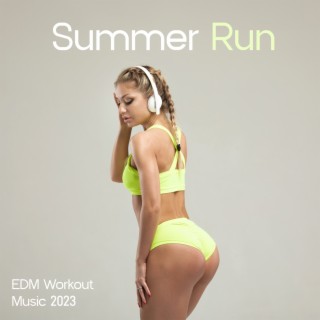 Summer Run: Best EDM Workout Music 2023, Fitness & Gym Motivation