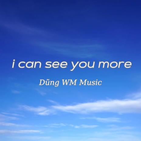I Can See You More | Boomplay Music