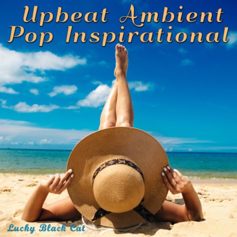 Upbeat Ambient Pop Inspirational | Boomplay Music