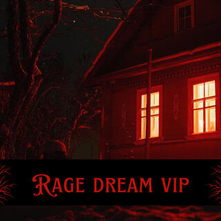 RAGE DREAM VIP