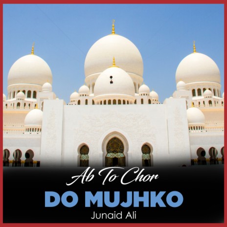 Ab To Chor Do Mujhko | Boomplay Music