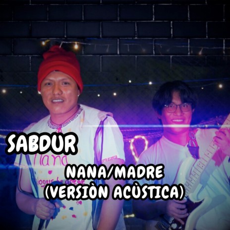 Nana/Madre (Versión Acústico) | Boomplay Music