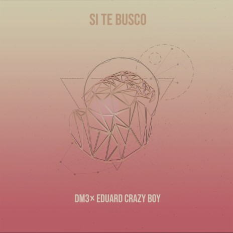 Si Te Busco ft. Eduard Crazy Boy | Boomplay Music