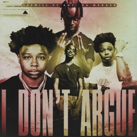 I Don't Argue ft. Anti Da Menace | Boomplay Music
