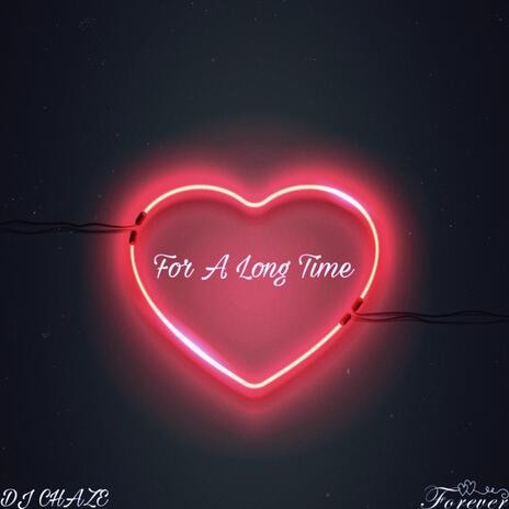 For A Long Time | Boomplay Music