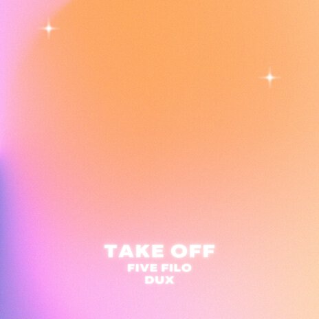 Take Off ft. Five Filo | Boomplay Music