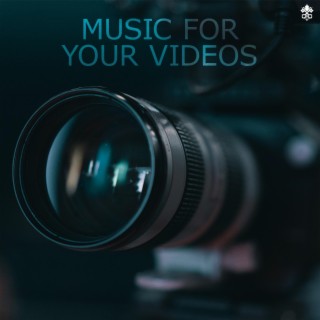 Music for Your Videos
